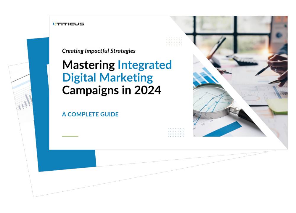 Titicus Mastering Integrated Digital Marketing Campaigns White Paper